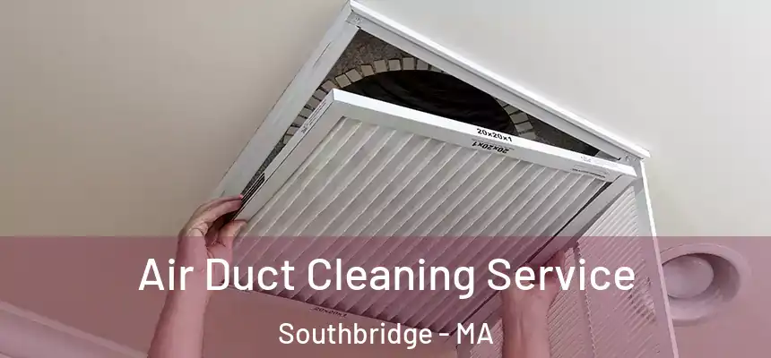 Air Duct Cleaning Service Southbridge - MA