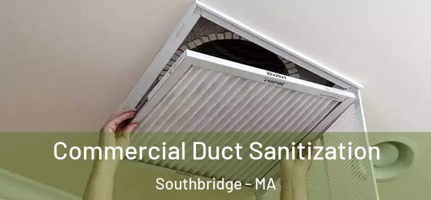 Commercial Duct Sanitization Southbridge - MA
