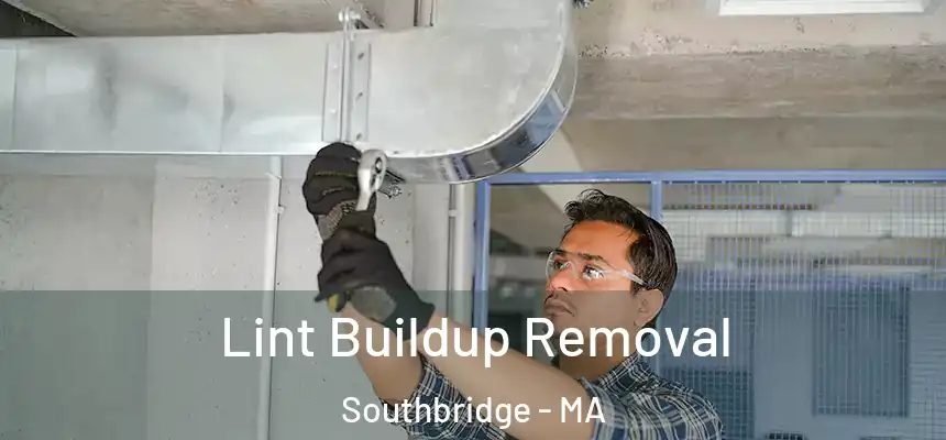  Lint Buildup Removal Southbridge - MA