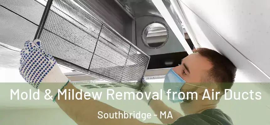 Mold & Mildew Removal from Air Ducts Southbridge - MA
