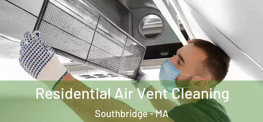 Residential Air Vent Cleaning Southbridge - MA